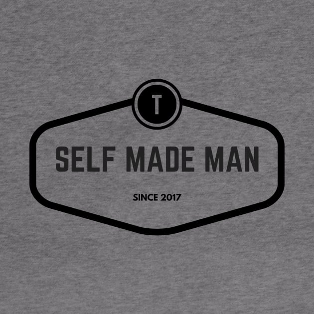 Self Made Man Since 2017 by Trans Action Lifestyle
